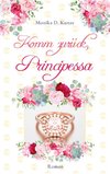 Komm zurück, Principessa