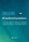 #(selbst)Isolation