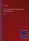 Lives of the Queens of England of the House of Hanover