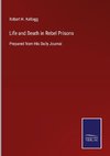 Life and Death in Rebel Prisons