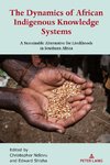 The Dynamics of African Indigenous Knowledge Systems