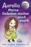 Aurelia - Meine Gedanken machen mich stark