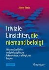 Triviale Einsichten, die niemand befolgt