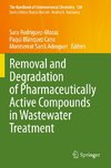 Removal and Degradation of Pharmaceutically Active Compounds in Wastewater Treatment