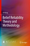 Belief Reliability Theory and Methodology