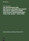 Die ökonomischen Entwicklungsbedingungen des RGW. Versuch einer wirtschaftshistorischen Analyse, Band 1: 1945¿1958