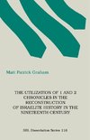 The Utilization of 1 and 2 Chronicles in the Reconstruction of Israelite History in the Nineteenth Century