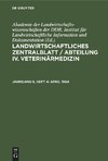 Landwirtschaftliches Zentralblatt / Abteilung IV. Veterinärmedizin, Jahrgang 9, Heft 4, April 1964