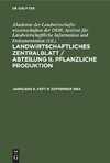 Landwirtschaftliches Zentralblatt / Abteilung II. Pflanzliche Produktion, Jahrgang 9, Heft 9, September 1964