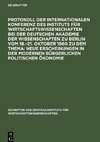 Protokoll der Internationalen Konferenz des Instituts für Wirtschaftswissenschaften bei der Deutschen Akademie der Wissenschaften zu Berlin vom 18.¿21. Oktober 1960 zu dem Thema: Neue Erscheinungen in der modernen bürgerlichen politischen Ökonomie