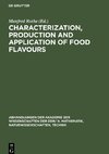 Characterization, production and application of food flavours