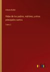 Vidas de los padres, mártires, y otros principales santos