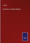 Hand-Book on Christian Baptism