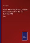 History of Thomaston, Rockland, and South Thomaston, Maine, From Their First Exploration 1605