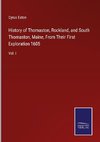 History of Thomaston, Rockland, and South Thomaston, Maine, From Their First Exploration 1605