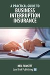 A Practical Guide to Business Interruption Insurance