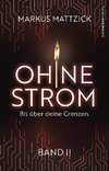 Ohne Strom - Bis über deine Grenzen (Band 2)