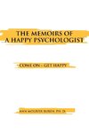 THE MEMOIRS OF A HAPPY PSYCHOLOGIST