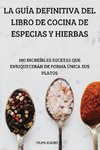 LA GUÍA DEFINITIVA DEL LIBRO DE COCINA DE ESPECIAS Y HIERBAS