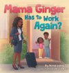 Mama Ginger Has to Work Again?