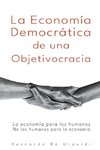 La Economía Democrática de una Objetivocracia