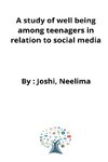 A study of well being among teenagers in relation to social media