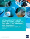 Leveraging Fintech to Expand Digital Health in Indonesia, the Philippines, and Singapore