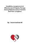 Feasibility, Acceptance And Effectiveness Of Dignity Therapy Among Palliative Cancer Patients And Their Caregivers