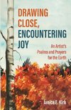 Drawing Close, Encountering Joy