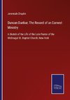 Duncan Dunbar; The Record of an Earnest Ministry