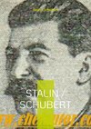 Stalin / Schubert