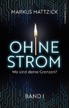 Ohne Strom - Wo sind deine Grenzen? (Band 1)