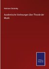 Academische Vorlesungen über Theorie der Musik