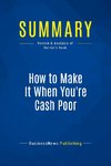 Summary: How to Make It When You're Cash Poor