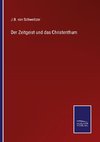 Der Zeitgeist und das Christenthum