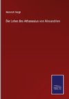 Die Lehre des Athanasius von Alexandrien