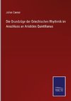 Die Grundzüge der Griechischen Rhythmik im Anschluss an Aristides Quintilianus