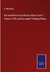 Die östreichisch-preußische Allianz vom 7. Februar 1792 und die zweite Theilung Polens