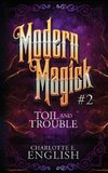 Toil and Trouble