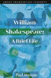 William Shakespeare: A Brief Life