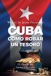 Cuba, Como Robar Un Tesoro