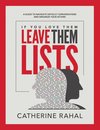 IF YOU LOVE THEM LEAVE THEM LISTS