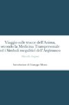 Viaggio sulle tracce dell'Anima, secondo la Medicina Transpersonale ed i Simboli megalitici dell'Argimusco