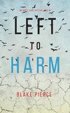 Left to Harm (An Adele Sharp Mystery-Book Fifteen)