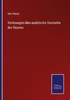 Vorlesungen über analytische Geometrie des Raumes