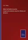 Ueber die Bestimmung des Längenunterschiedes zwischen Altona und Schwerin