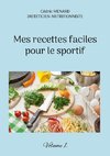 Mes recettes faciles pour le sportif.