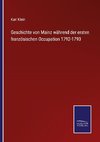 Geschichte von Mainz während der ersten französischen Occupation 1792-1793