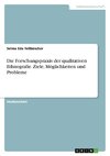 Die Forschungspraxis der qualitativen Ethnografie. Ziele, Möglichkeiten und Probleme