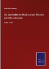 Zur Geschichte der Musik und des Theaters am Hofe zu Dresden